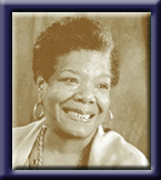 Maya Angelou