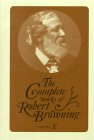 The Complete Works of Robert Browning