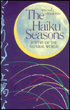 The Haiku Seasons: Poetry of the Natural World