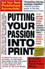 Putting Your Passion Into Print: Get Your Book Published Successfully!