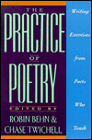 The Practice of Poetry: Writing Exercises From Poets Who Teach